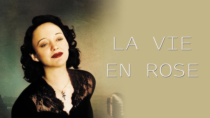 французькі фільми Життя в рожевому кольорі (La Vie en Rose, 2007)