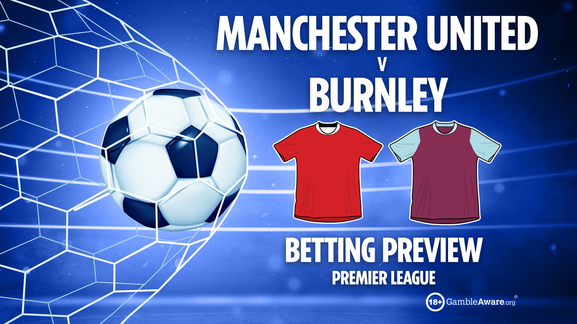 Man Utd vs Burnley preview: Betting tips, odds and predictions